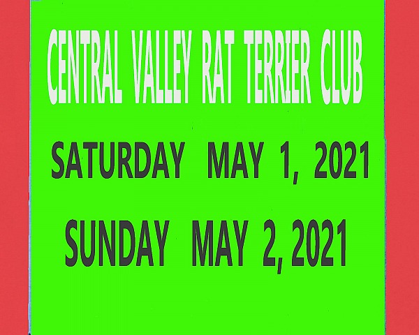 Central  Valley  Rat  Terrier  Club  Saturday  May 1st, 2021 & Sunday May 2nd, 2021