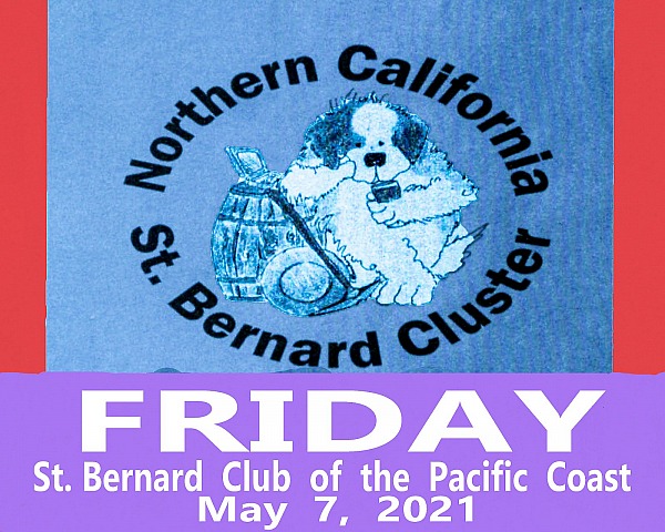 St. Bernard Club  of  the  Pacific  Coast  FRIDAY,  May  7, 2021