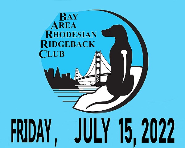 Bay Area Rhodesian Ridgeback Club  FRIDAY  JULY  15,  2022