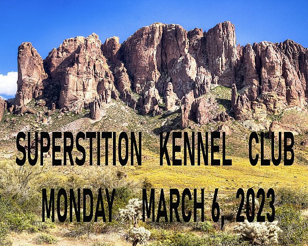 SUPERSTITION K.C.   MONDAY  6 March  2023
